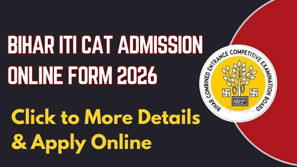 Bihar ITI CAT Admission Online Form 2026 Apply Now & 1st Round Allotment REsult 